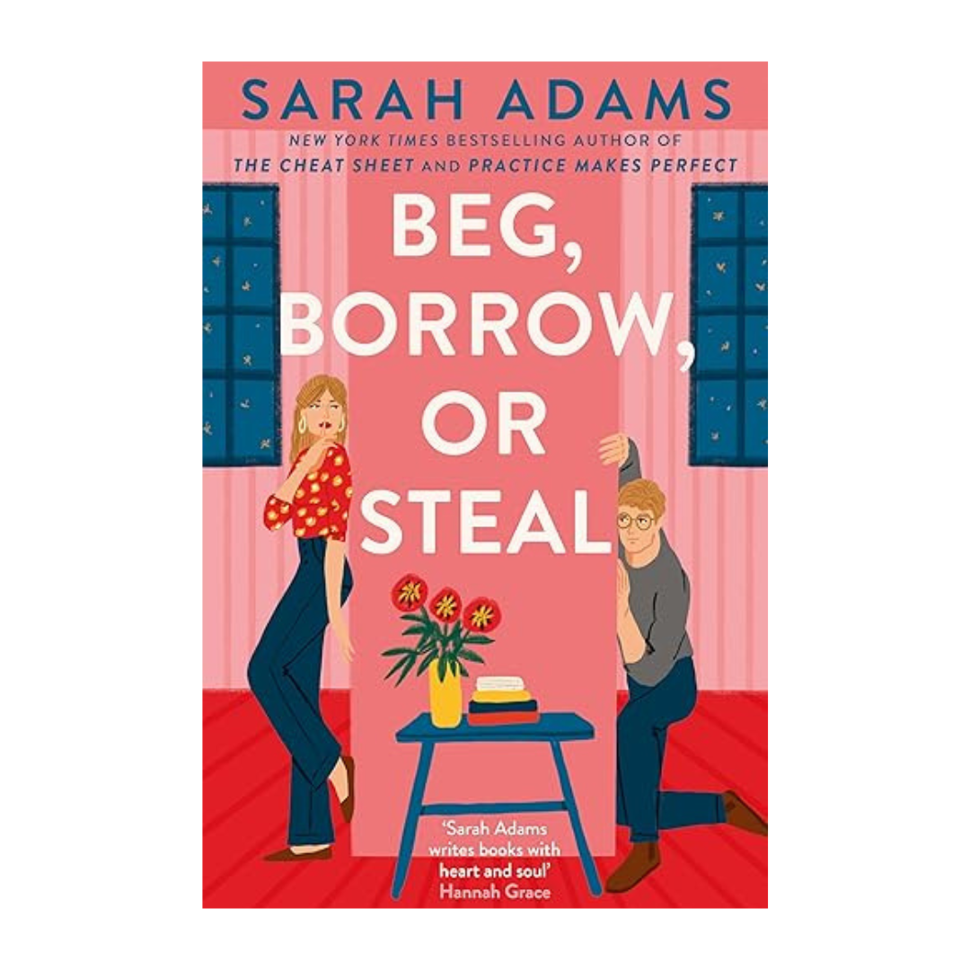 Cover of Beg, Borrow, or Steal by Sarah Adams – A romantic comedy novel available for purchase at BookWorld UAE.