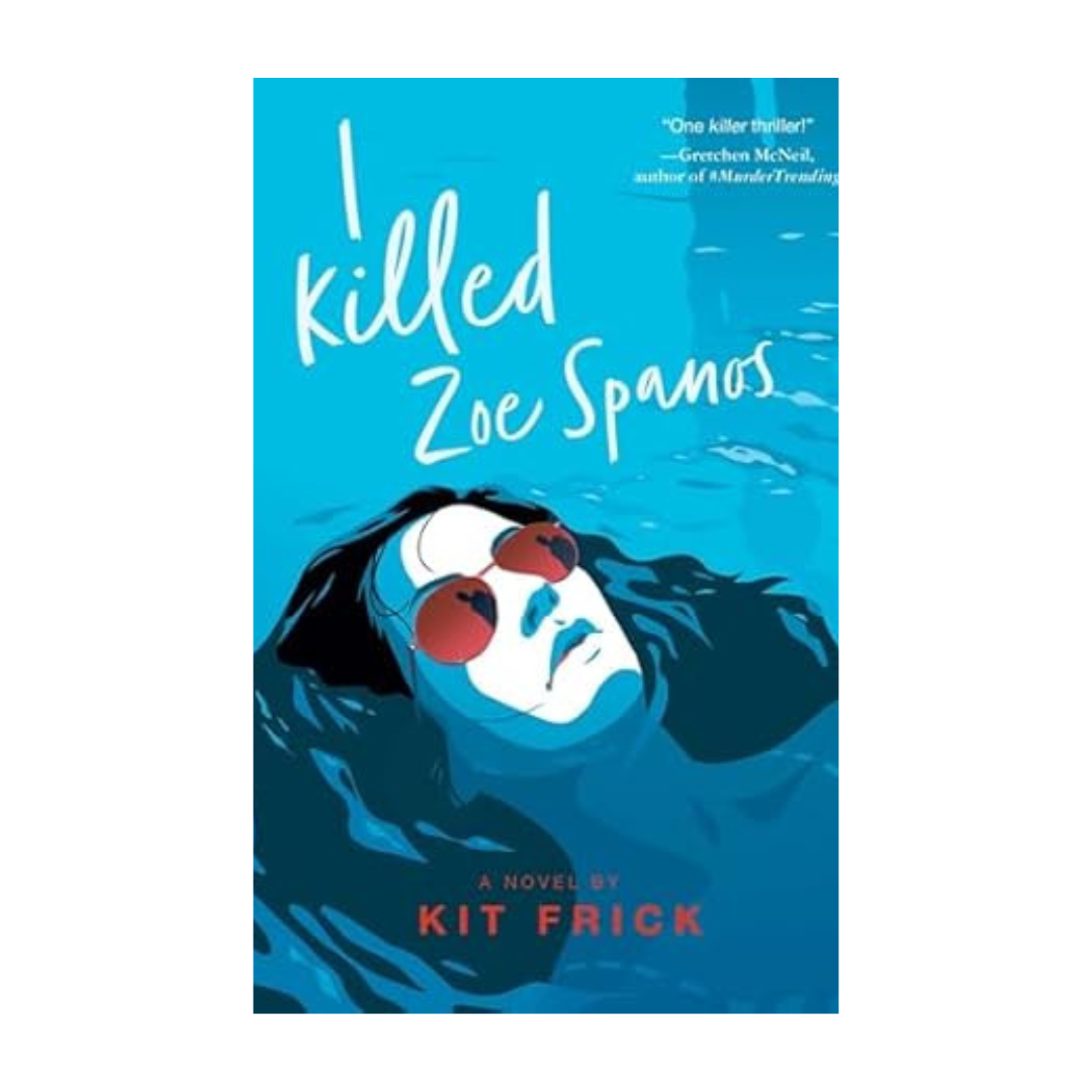 I Killed Zoe Spanos by Kit Frick – YA thriller book cover available at BookWorld UAE