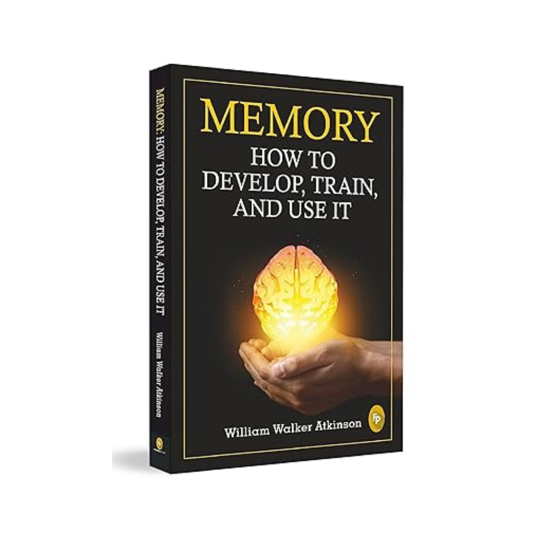 Memory: How to Develop, Train, and Use It by William Walker Atkinson – A practical guide to improving memory and cognitive abilities, available at BookWorld UAE.