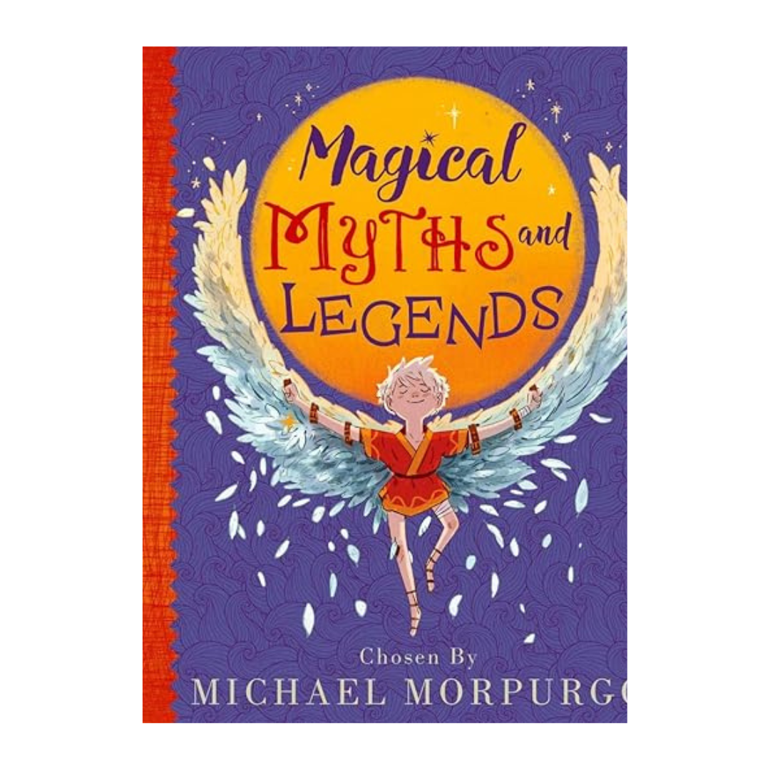 Myths & Legends by Michael Morpurgo – A collection of timeless stories of heroes, gods, and adventure from around the world.