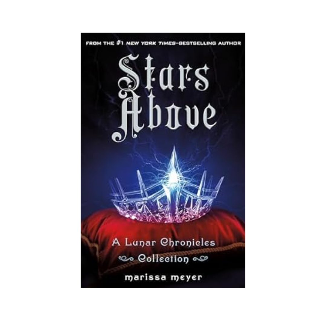 Stars Above : A Lunar Chronicles Collection by Marissa Meyer ...
