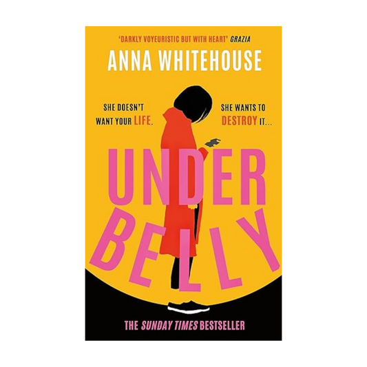 Underbelly by Anna Whitehouse