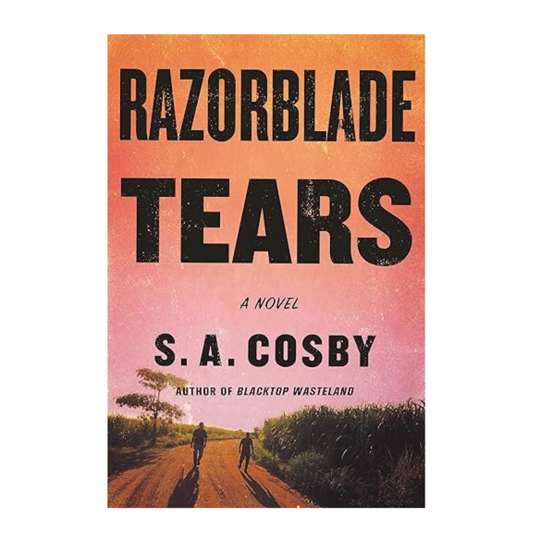 Razorblade Tears by S.A. Cosby