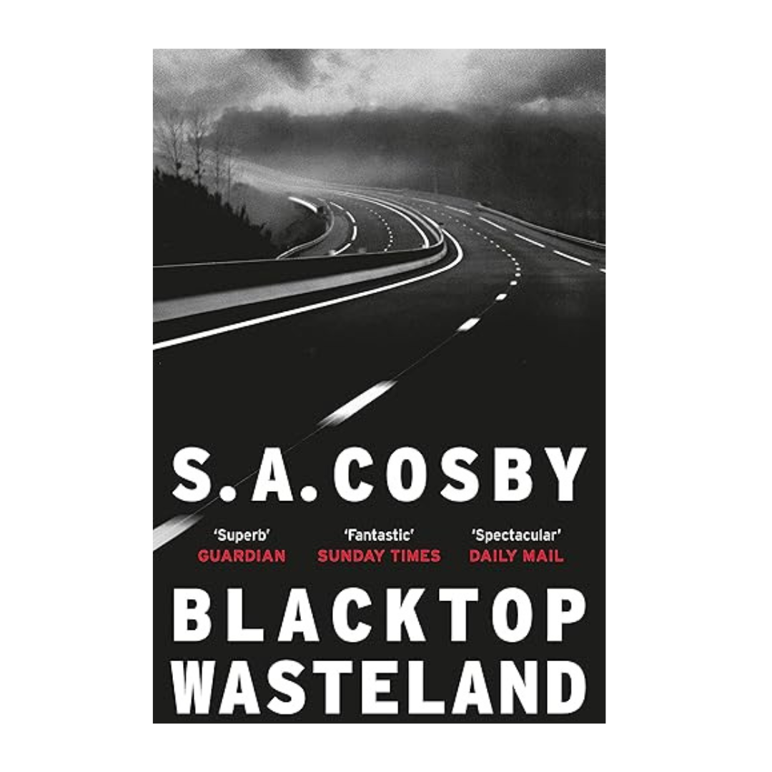 Blacktop Wasteland by S.A. Cosby