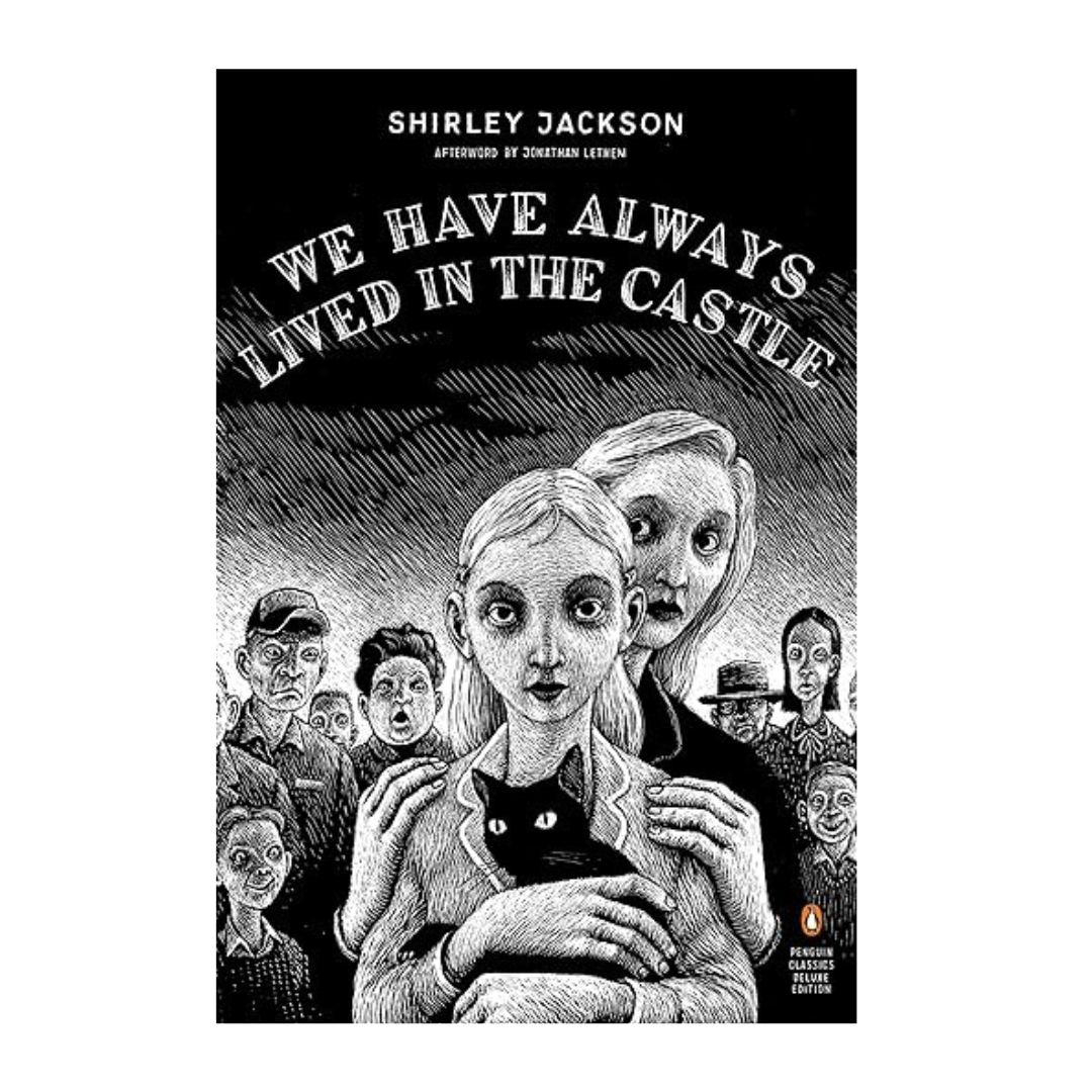 We Have Always Lived in the Castle by Shirley Jackson