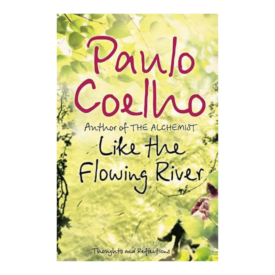 Like the Flowing River by Paulo Coelho