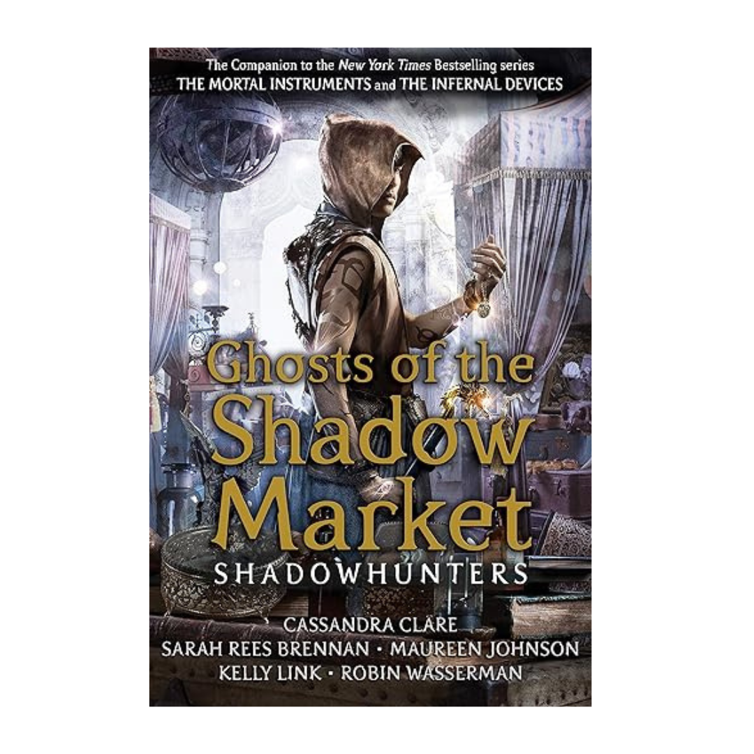 Ghosts of the Shadow Market by Cassandra Clare