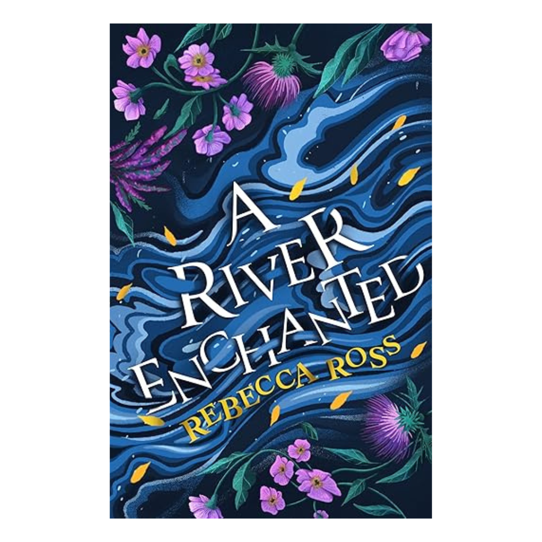 A River Enchanted by Rebecca Ross