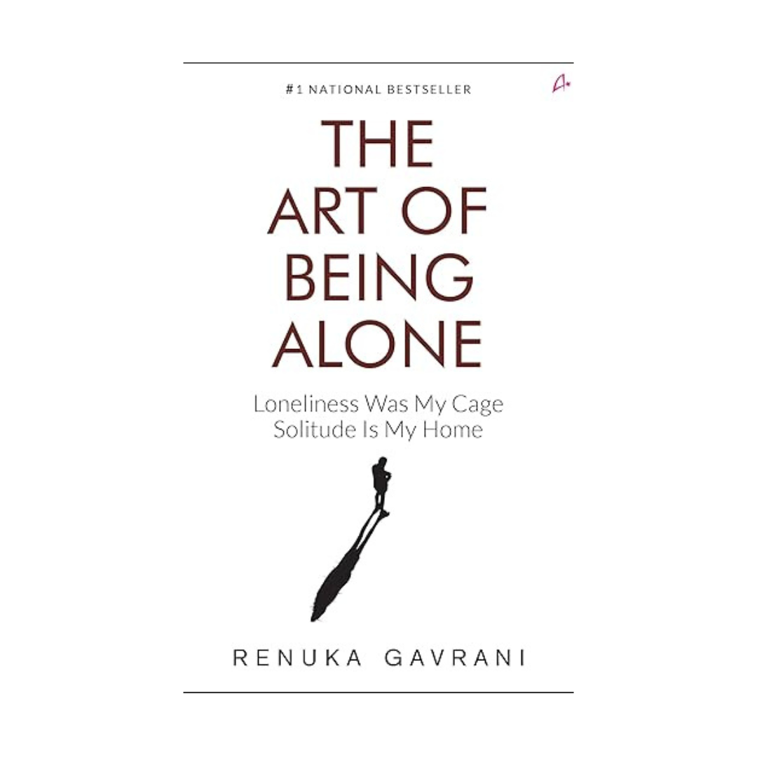 The Art of Being Alone by Renuka Gavrani