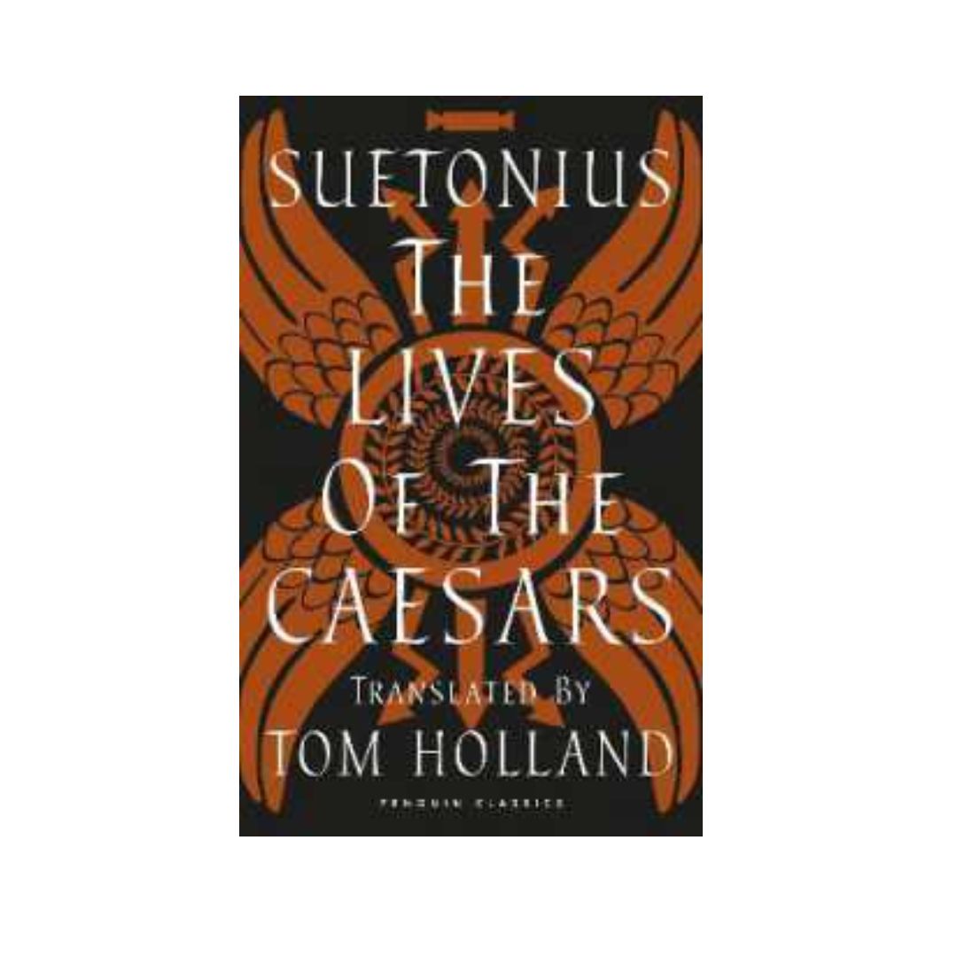 The Lives of the Caesars by Suetonius, Translated by Tom Holland