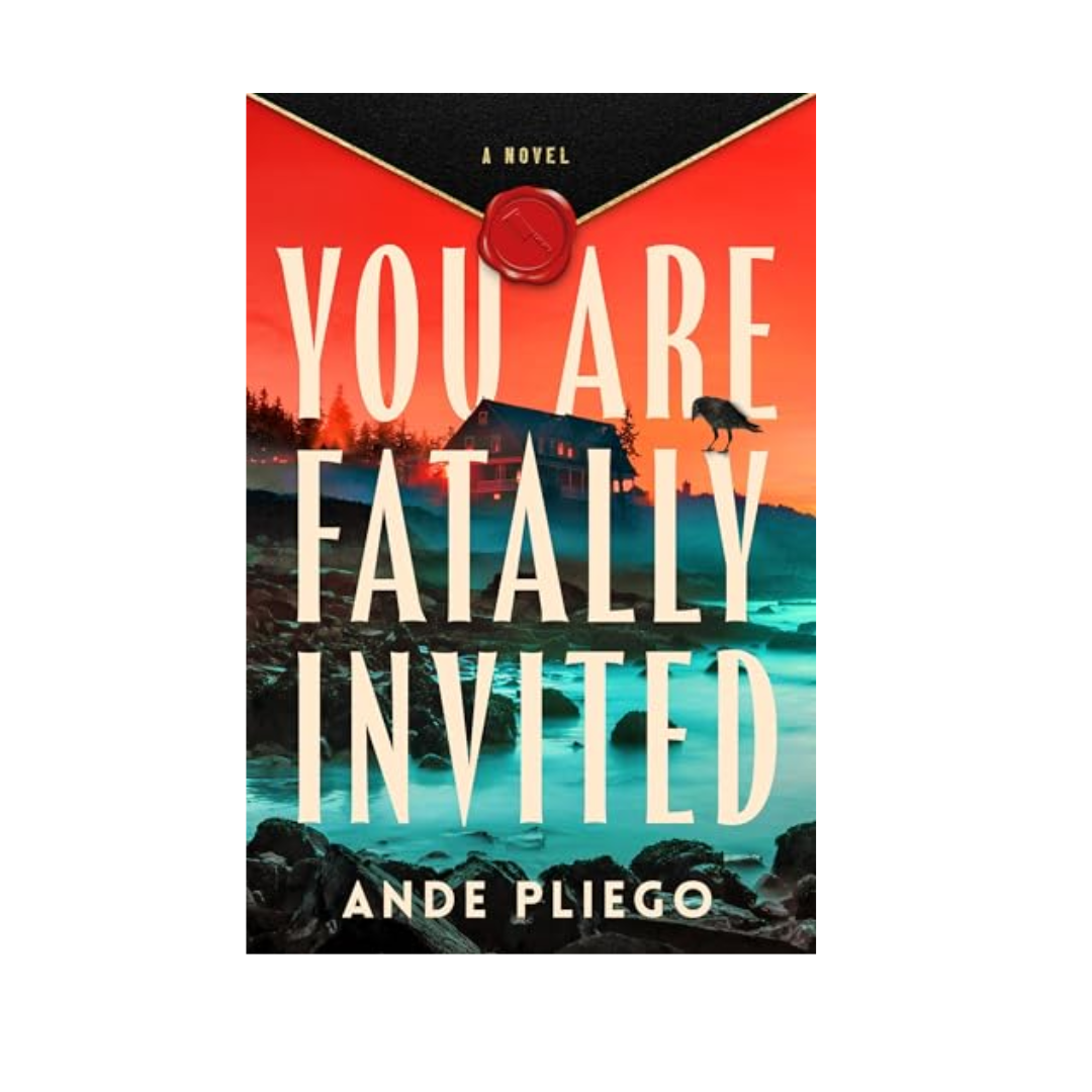 You Are Fatally Invited by Ande Pliego