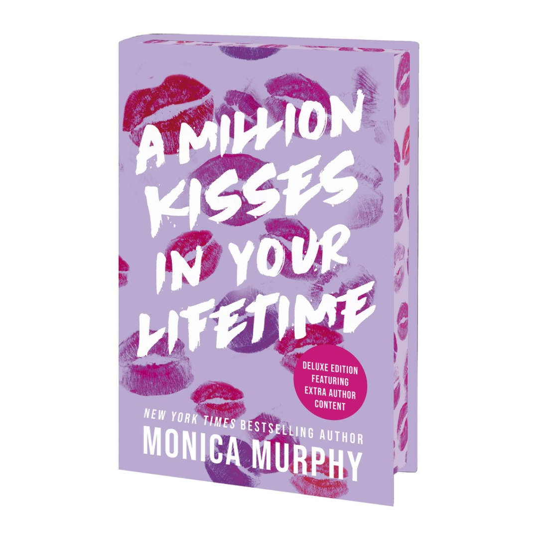 A Million Kisses in Your Lifetime: Deluxe Hardback Edition by Monica Murphy