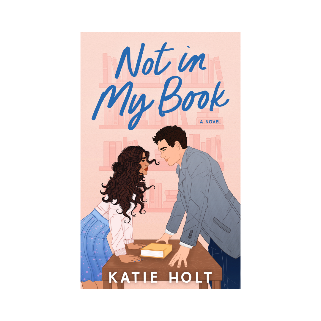 Not in My Book by Katie Holt