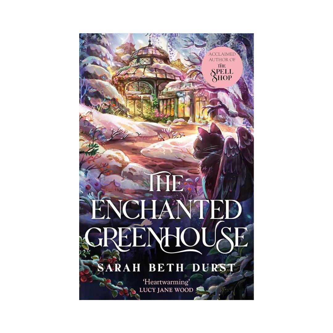 The Enchanted Greenhouse (Spellshop, #2) by Sarah Beth Durst