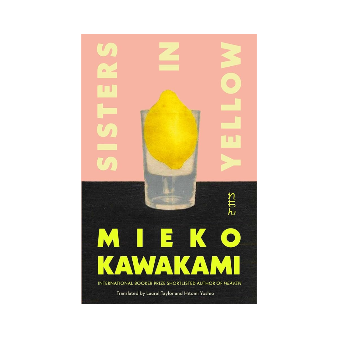 Sisters in Yellow by Mieko Kawakami