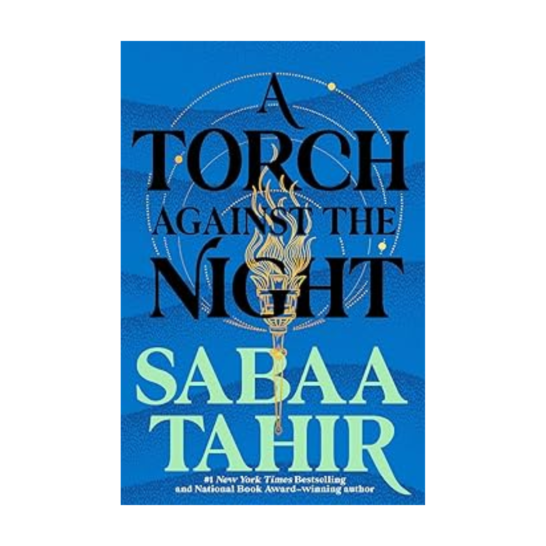 A Torch against the Night by Sabaa Tahir (Razorbill)