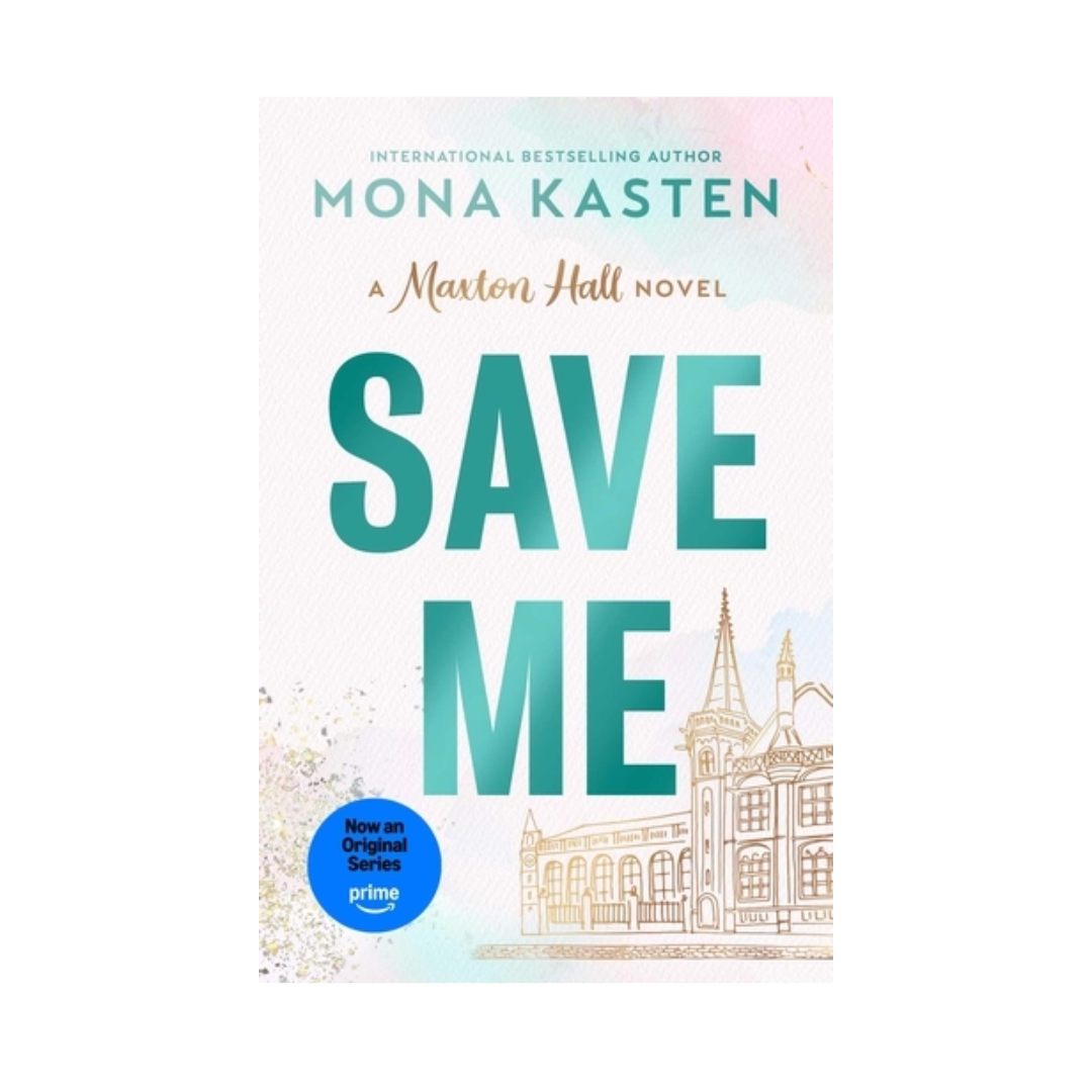Save Me (Maxton Hall series) by Mona Kasten