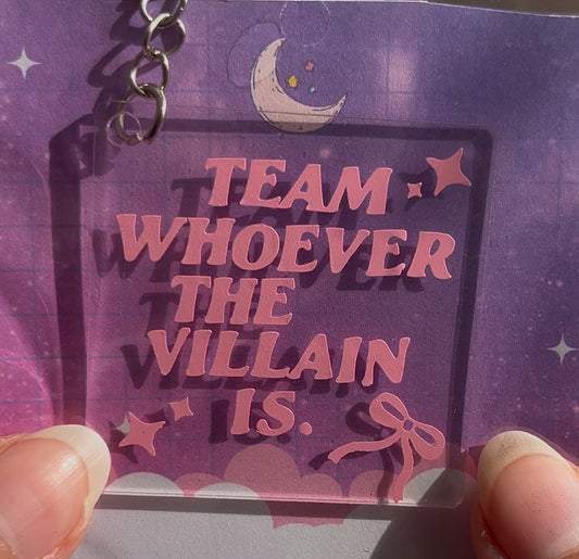 Team Whoever the Villain is | Bookish Acrylic Keychain