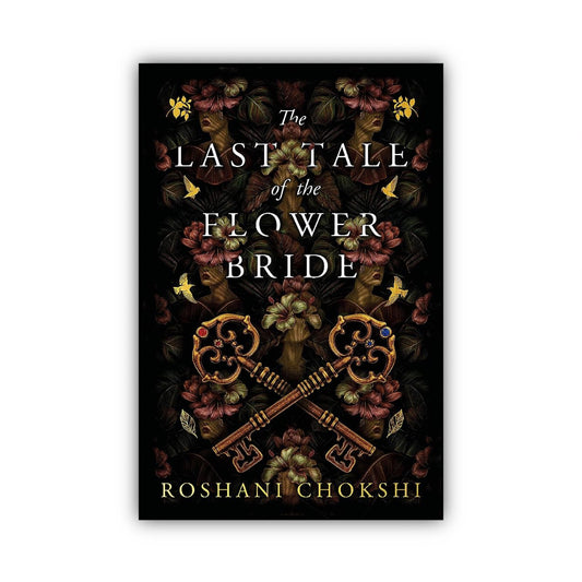 The Last Tale of the Flower Bride by Roshani Chokshi