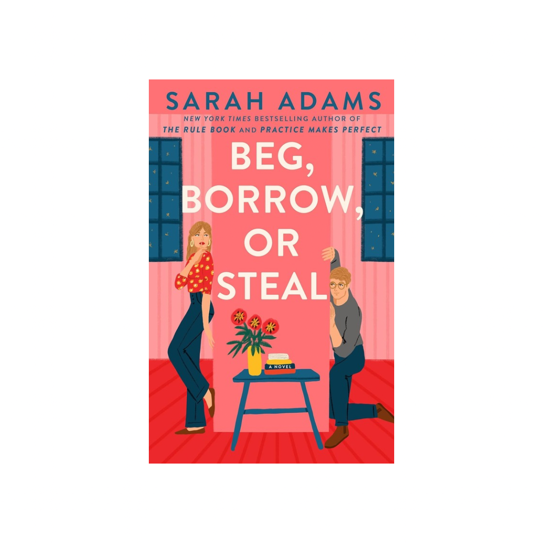 Beg, Borrow, or Steal (When In Rome #3) by Sarah Adams