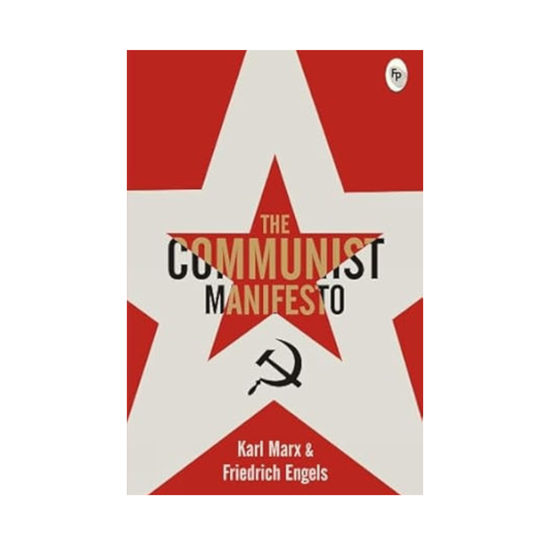 The Communist Manifesto by Karl Marx & Friedrich Engels