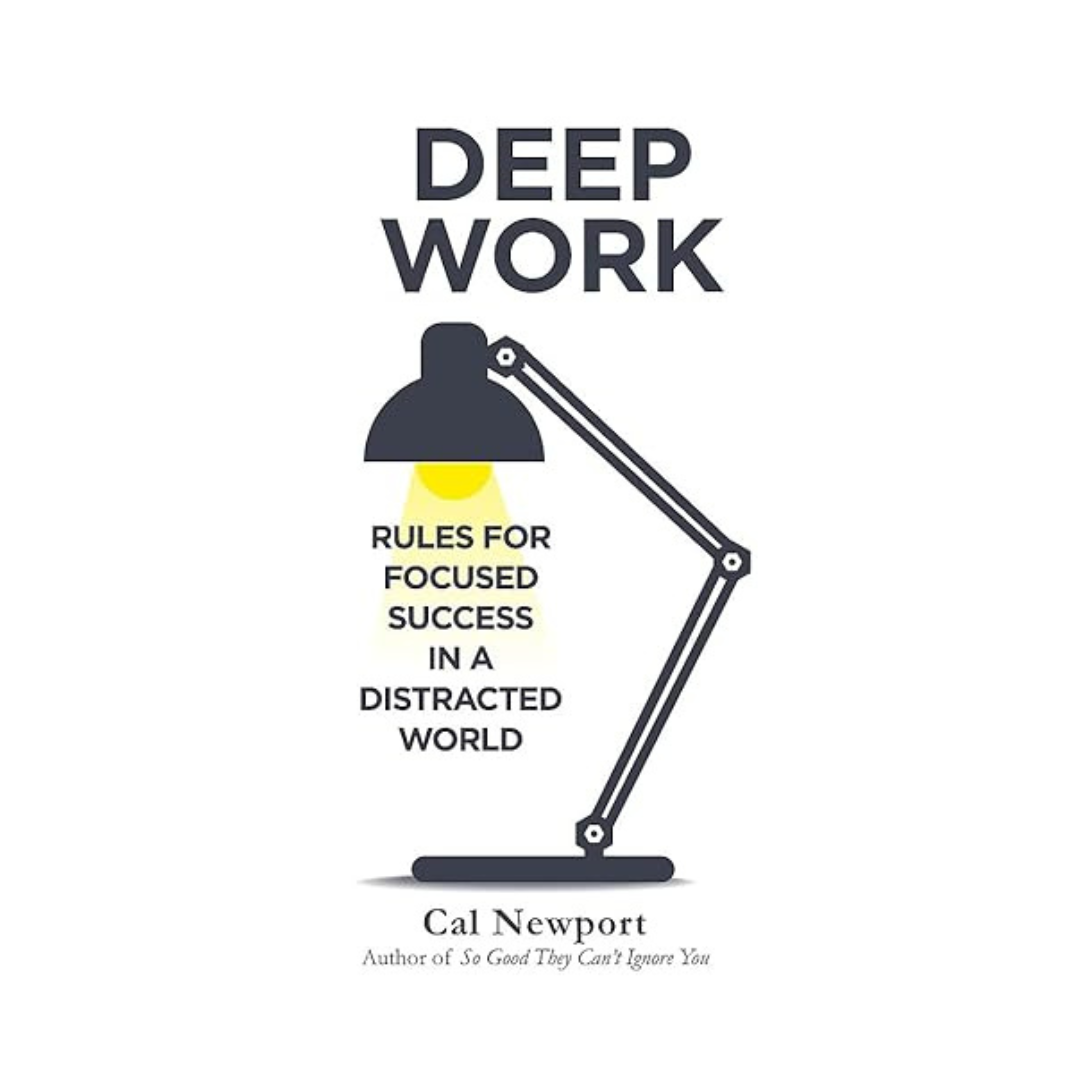 Deep Work by Cal Newport