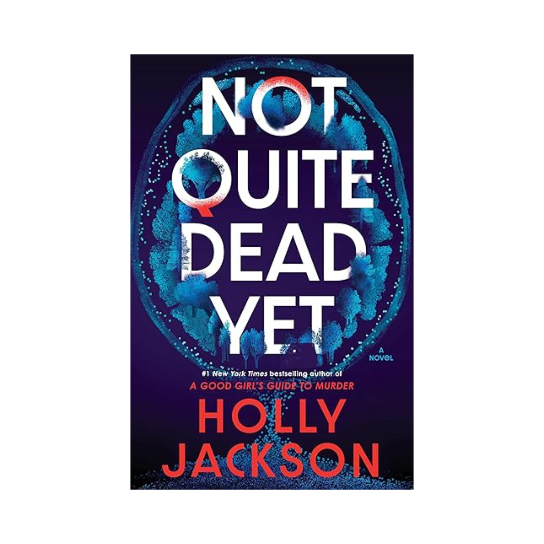 Not Quite Dead Yet by Holly Jackson