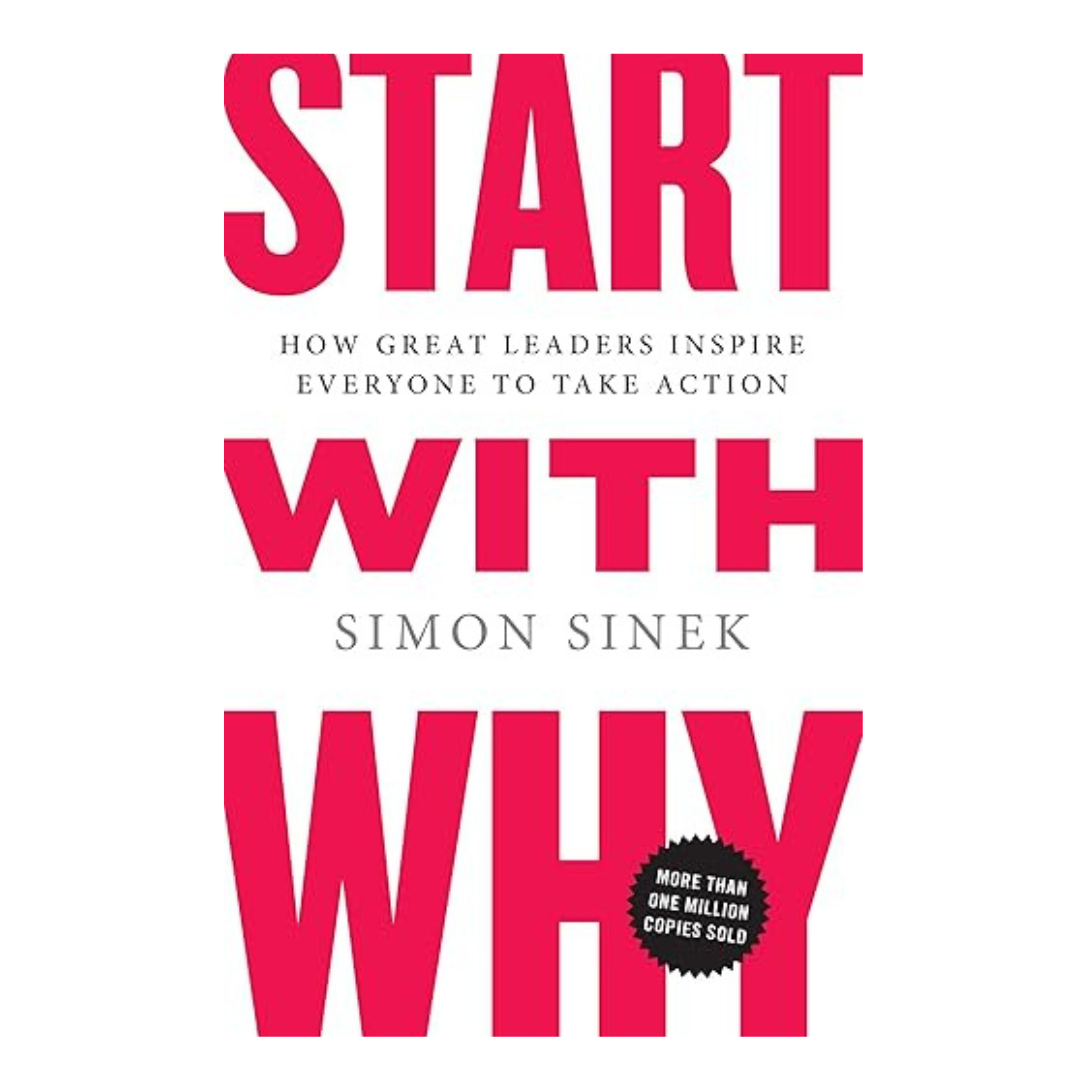Start With Why by Simon Sinek – A powerful book on leadership, motivation, and finding purpose, available at BookWorld UAE.