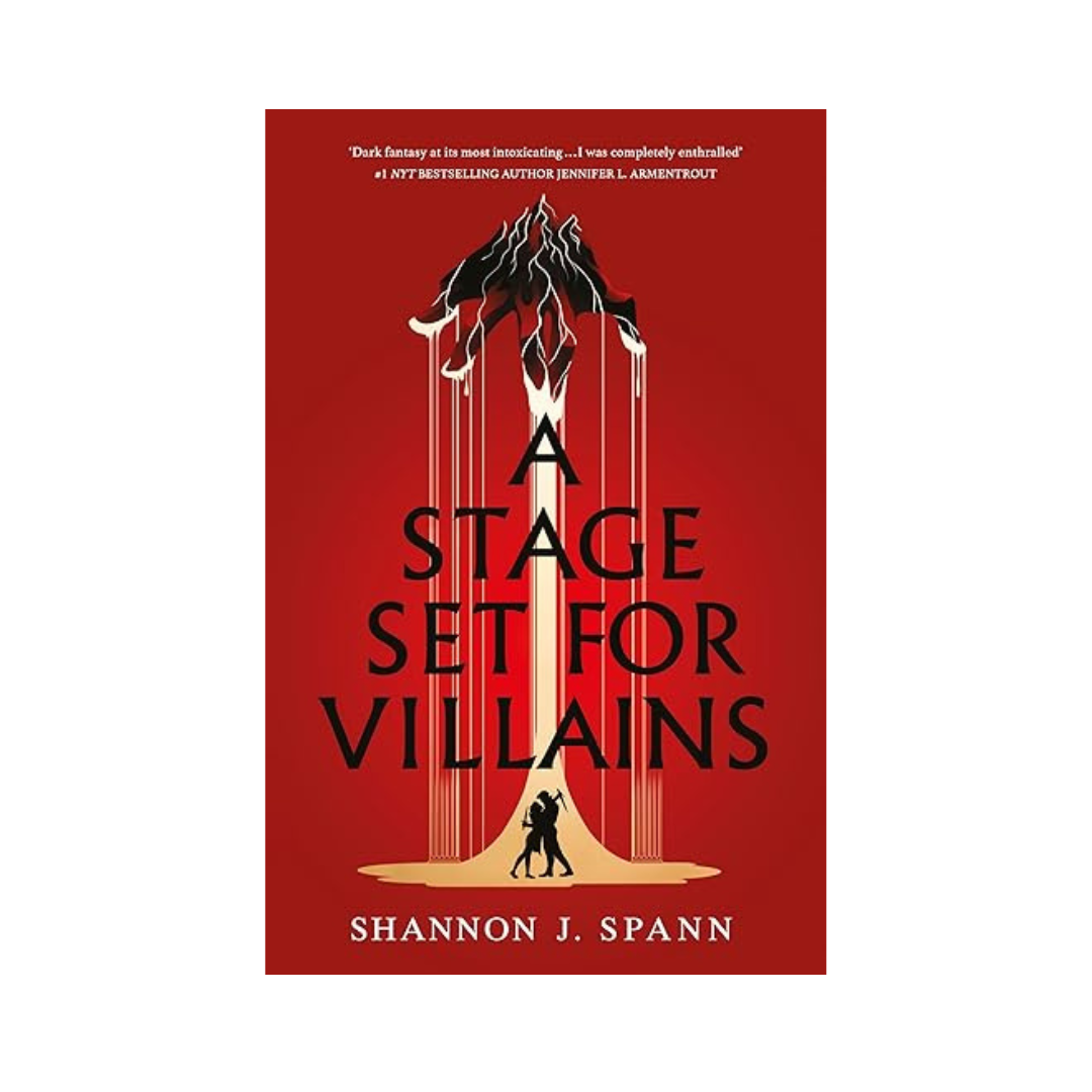 A Stage Set for Villains by Shannon J. Spann