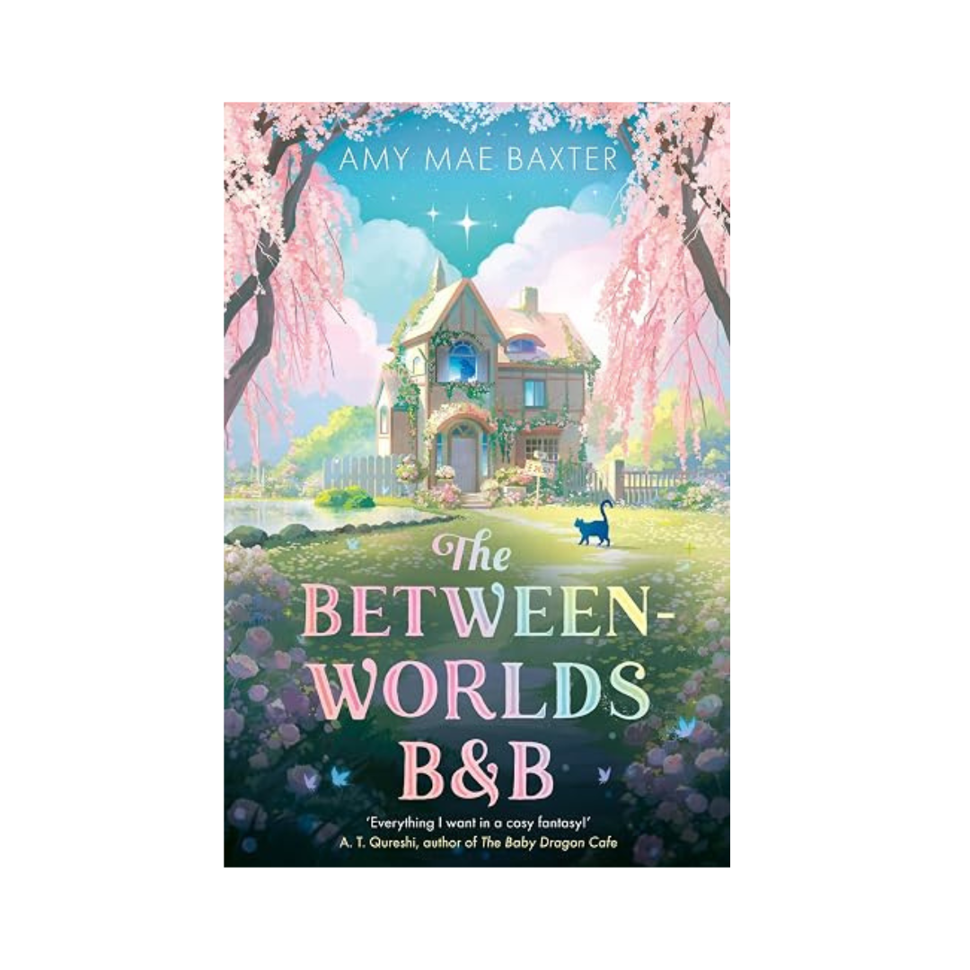 The Between-Worlds B&B by Amy Mae Baxter