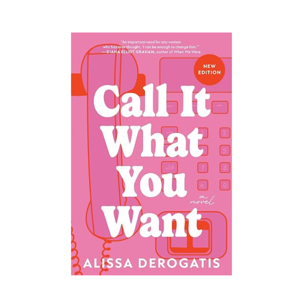 Call It What You Want by Alissa Derogatis