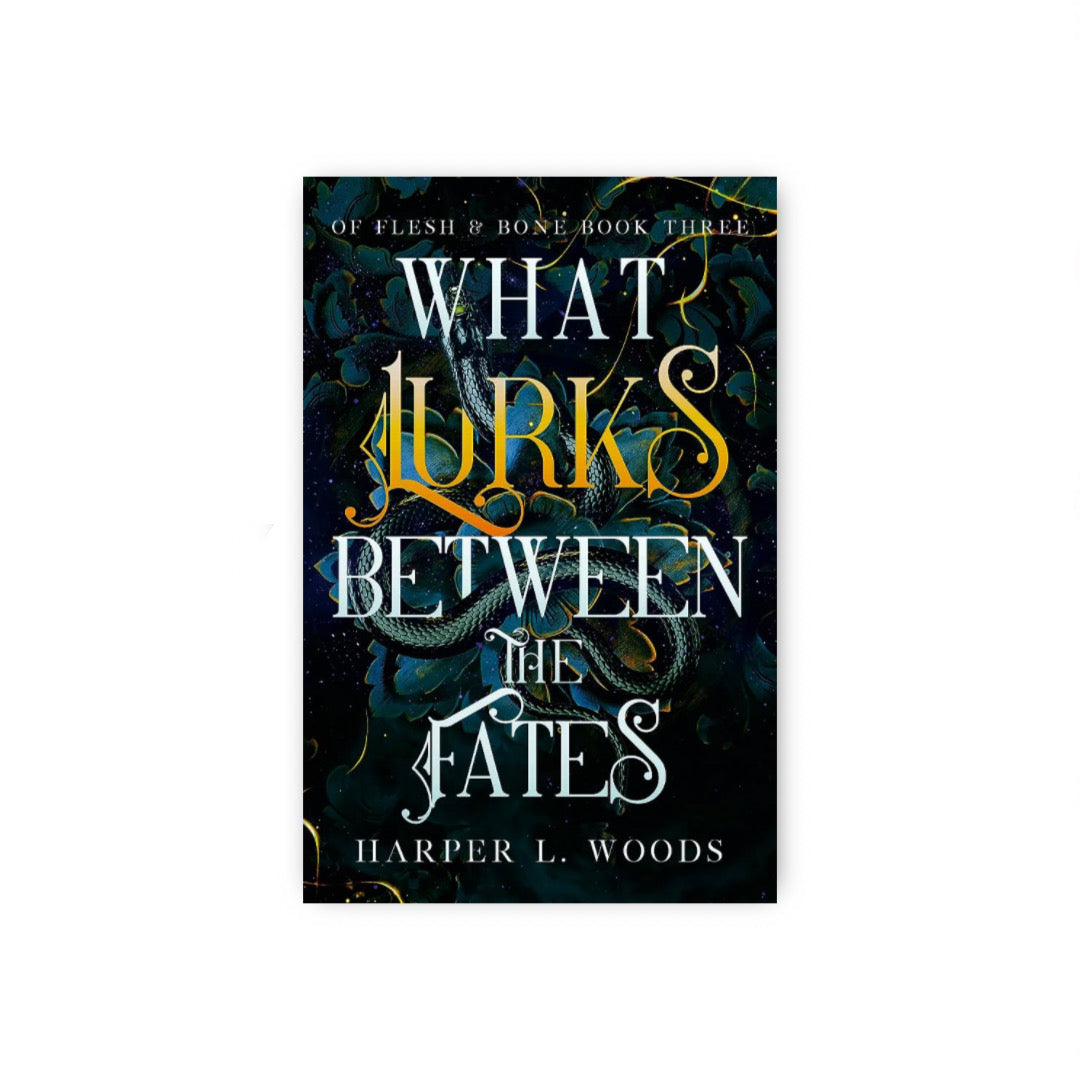 What Lurks between the Fates (Of Flesh & Bone, #3) by Harper L. Woods