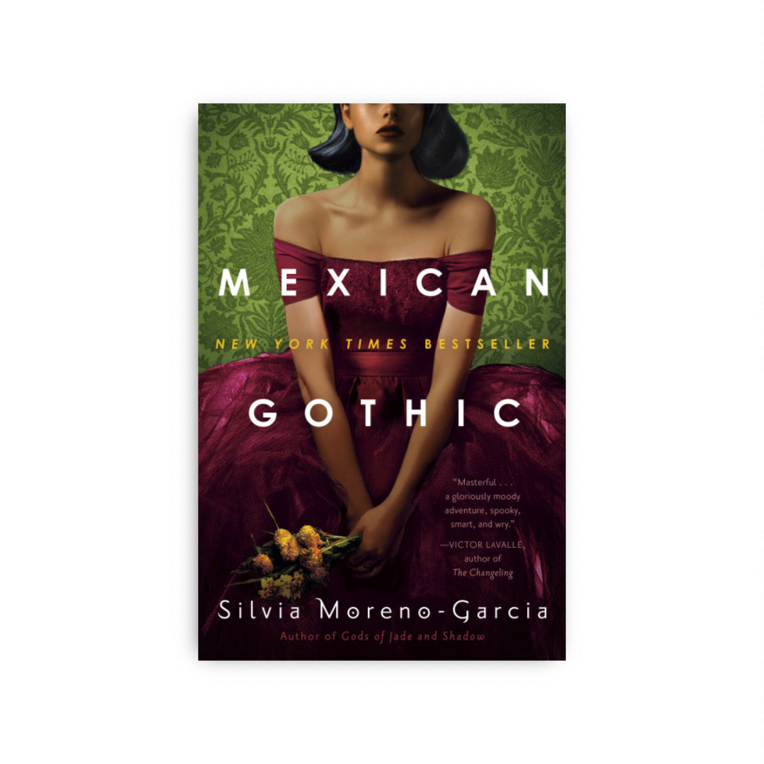 Mexican Gothic by Silvia Moreno-Garcia