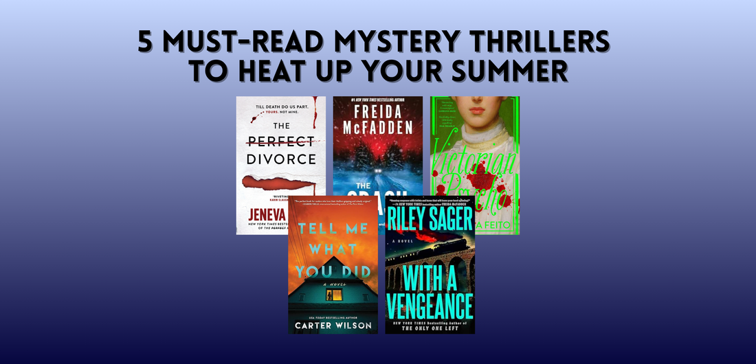 5 Must-Read Mystery Thrillers to Heat Up Your Summer