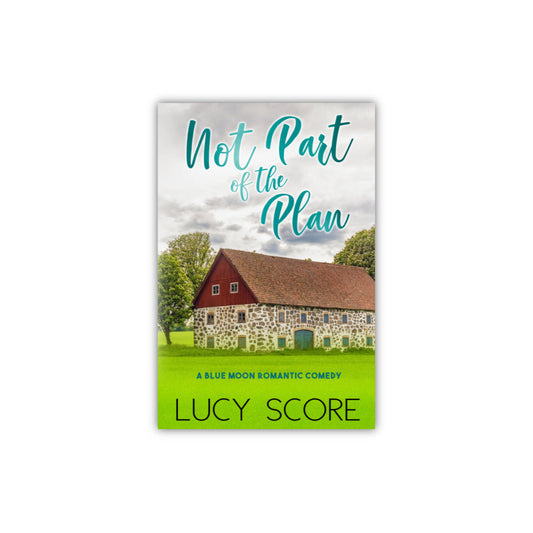 Not Part of the Plan (Blue Moon #4) by Lucy Score