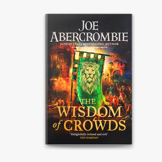 The Wisdom of Crowds (The Age of Madness #3) by Joe Abercrombie