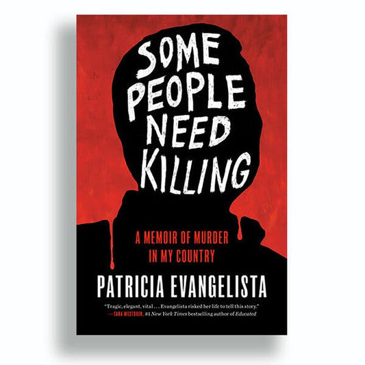 Some People Need Killing : A Memoir of Murder in My Country by Patricia Evangelista