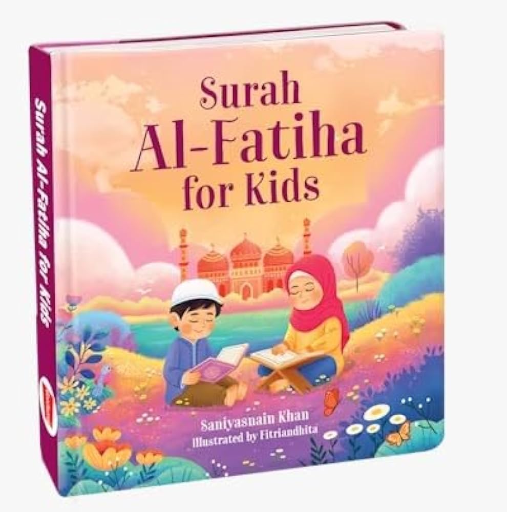 Surah - Al Fatiha for Kids (Board book) by Saniyasnain Khan