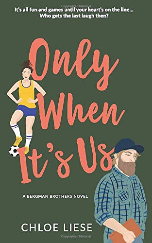 Only When It's Us by Chloe Liese (Bergman Brothers #1) [Paperback]