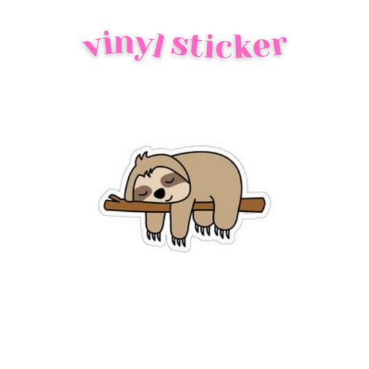 Feeling Slothy - Vinyl Sticker