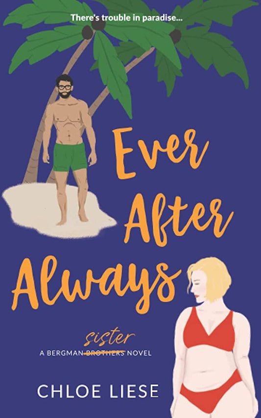 Ever after always by Chloe Liese (Bergman Brothers #2) [Paperback]