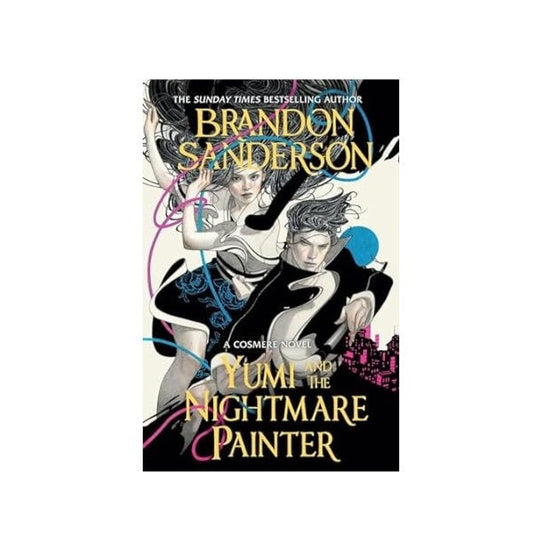 Yumi and the Nightmare Painter (The Cosmere #29) by by Brandon Sanderson