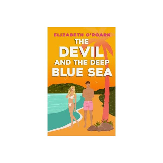 The Devil and the Deep Blue Sea by Elizabeth O'Roark