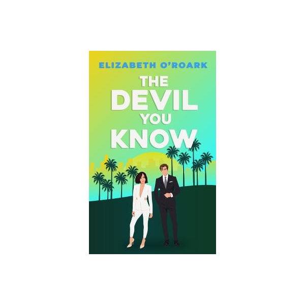 The Devil You Know by Elizabeth O'Roark