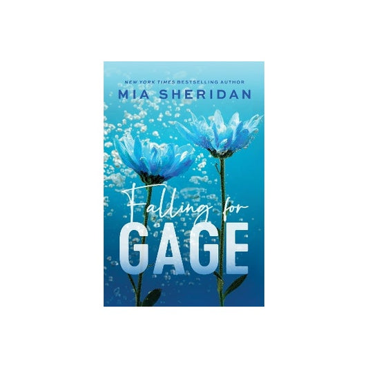 Falling for Gage by Mia Sheridan