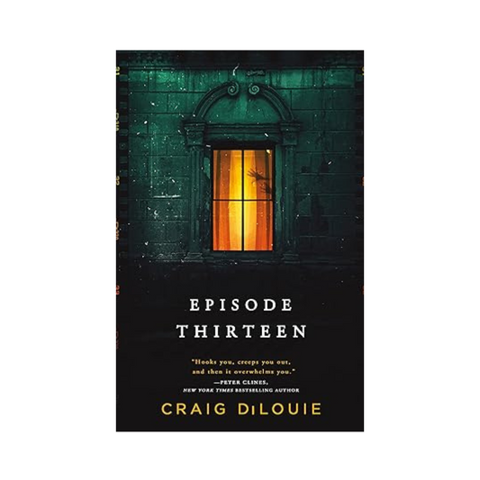 Episode Thirteen by Craig DiLouie