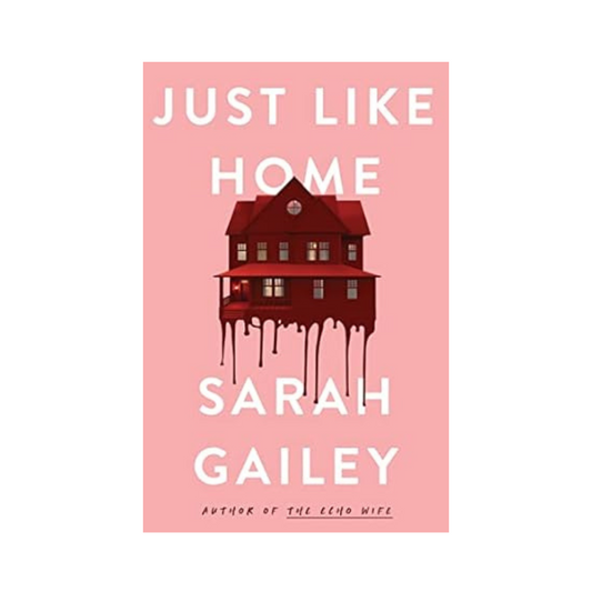 Just Like Home by Sarah Gailey