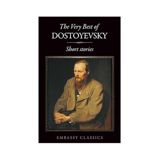 The Very Best Dostoveski-Short Stories by Fyodor Dostoyevski