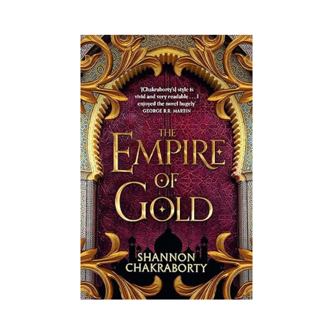 The Empire of Gold by Shannon Chakraborty