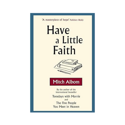 Have a Little Faith by Mitch Albom